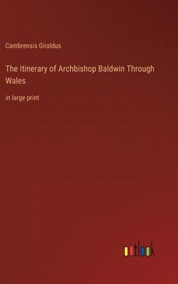 Cambrensis Giraldus - Itinerary of Archbishop Baldwin Through Wales, Inbunden