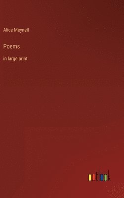 Alice Meynell - Poems, Inbunden