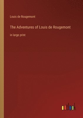 bokomslag The Adventures of Louis de Rougemont