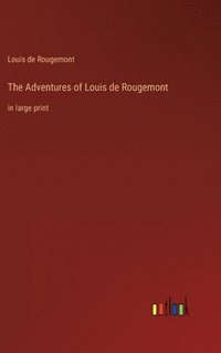 bokomslag The Adventures of Louis de Rougemont