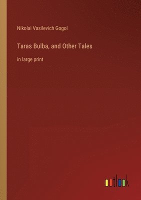 Taras Bulba, and Other Tales 1