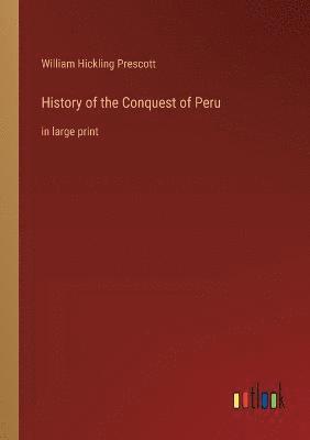 History of the Conquest of Peru
