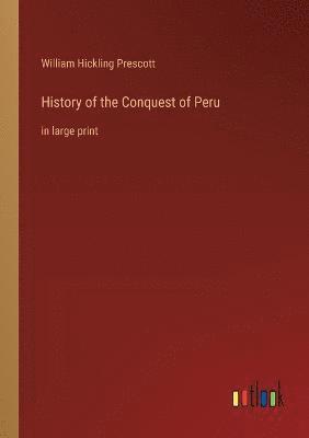 History of the Conquest of Peru 1