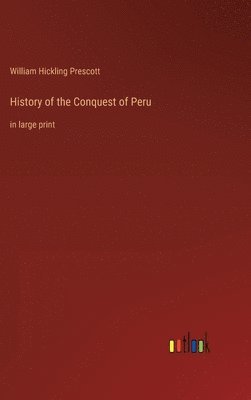 History of the Conquest of Peru