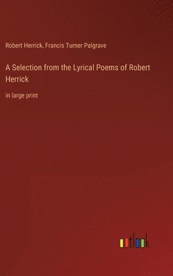 Selection from the Lyrical Poems of Robert Herrick