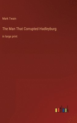 bokomslag Man That Corrupted Hadleyburg