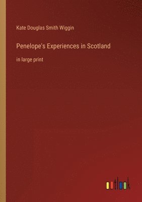 Penelope's Experiences in Scotland