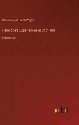 Penelope's Experiences in Scotland