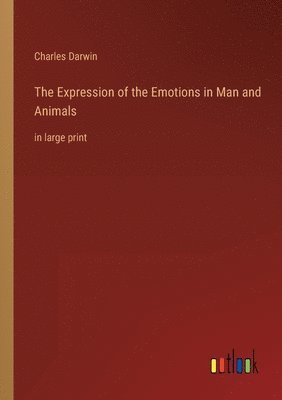 Expression of the Emotions in Man and Animals