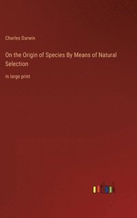 bokomslag On the Origin of Species By Means of Natural Selection