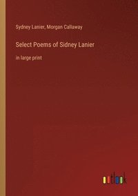 bokomslag Select Poems of Sidney Lanier