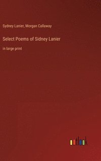 bokomslag Select Poems of Sidney Lanier