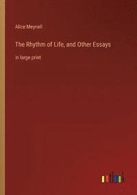 bokomslag The Rhythm of Life, and Other Essays