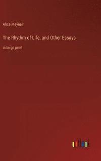 bokomslag The Rhythm of Life, and Other Essays