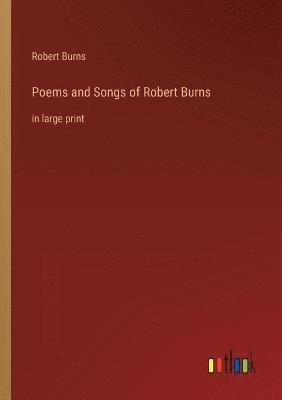 Poems and Songs of Robert Burns 1