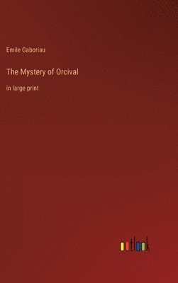 Emile Gaboriau - Mystery of Orcival, Inbunden