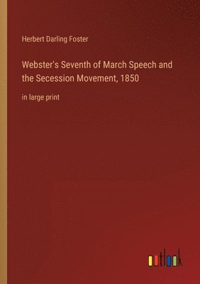 bokomslag Webster's Seventh of March Speech and the Secession Movement, 1850