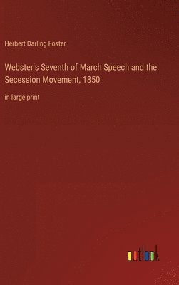 bokomslag Webster's Seventh of March Speech and the Secession Movement, 1850