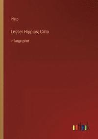 bokomslag Lesser Hippias; Crito