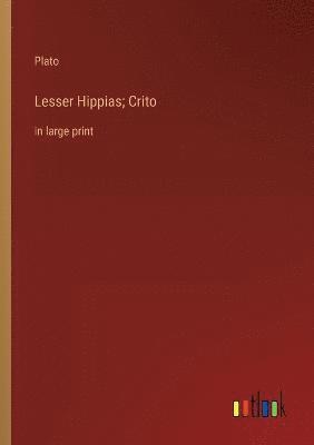 Plato - Lesser Hippias; Crito, Häftad. Tillgänglighet: Lägg i varukorg
