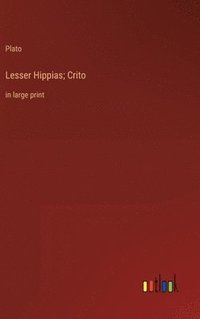 bokomslag Lesser Hippias; Crito