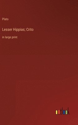 bokomslag Lesser Hippias; Crito