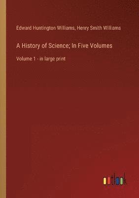 History of Science; In Five Volumes