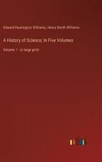 bokomslag History of Science; In Five Volumes