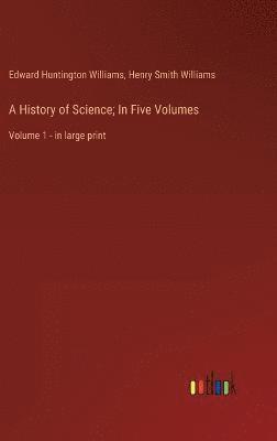 bokomslag A History of Science; In Five Volumes