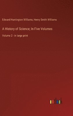 bokomslag A History of Science; In Five Volumes