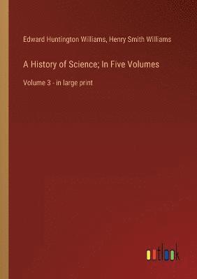 History of Science; In Five Volumes