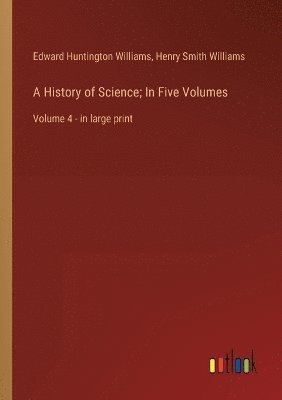 bokomslag A History of Science; In Five Volumes