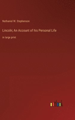 bokomslag Lincoln; An Account of his Personal Life