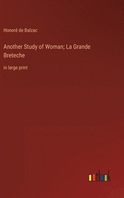 Another Study of Woman; La Grande Breteche 1