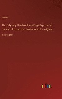 bokomslag Odyssey; Rendered into English prose for the use of those who cannot read the original