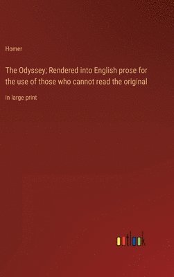 bokomslag Odyssey; Rendered into English prose for the use of those who cannot read the original