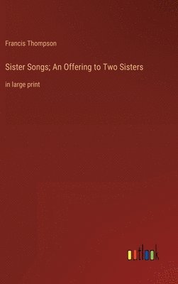 Sister Songs; An Offering to Two Sisters