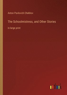 bokomslag The Schoolmistress, and Other Stories