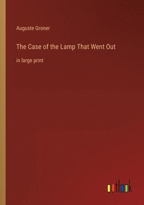 Auguste Groner - Case of the Lamp That Went Out, Häftad