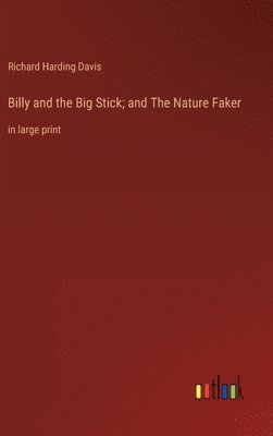 Billy and the Big Stick; and The Nature Faker 1