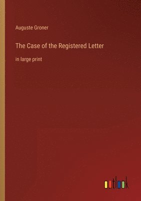 Auguste Groner - Case of the Registered Letter, Häftad