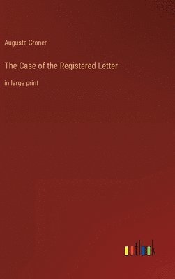 Auguste Groner - Case of the Registered Letter, Inbunden