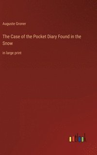 bokomslag The Case of the Pocket Diary Found in the Snow