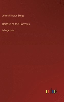 Deirdre of the Sorrows 1