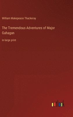 Tremendous Adventures of Major Gahagan