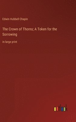 The Crown of Thorns; A Token for the Sorrowing 1