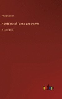 bokomslag Defence of Poesie and Poems