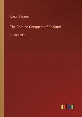 bokomslag The Coming Conquest of England