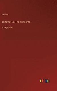 bokomslag Tartuffe; Or, The Hypocrite
