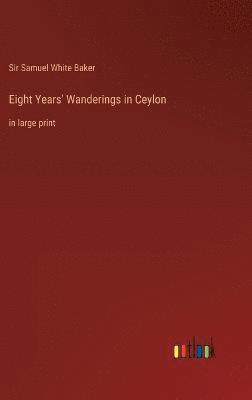 Eight Years' Wanderings in Ceylon 1